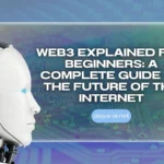 Web3 Explained for Beginners